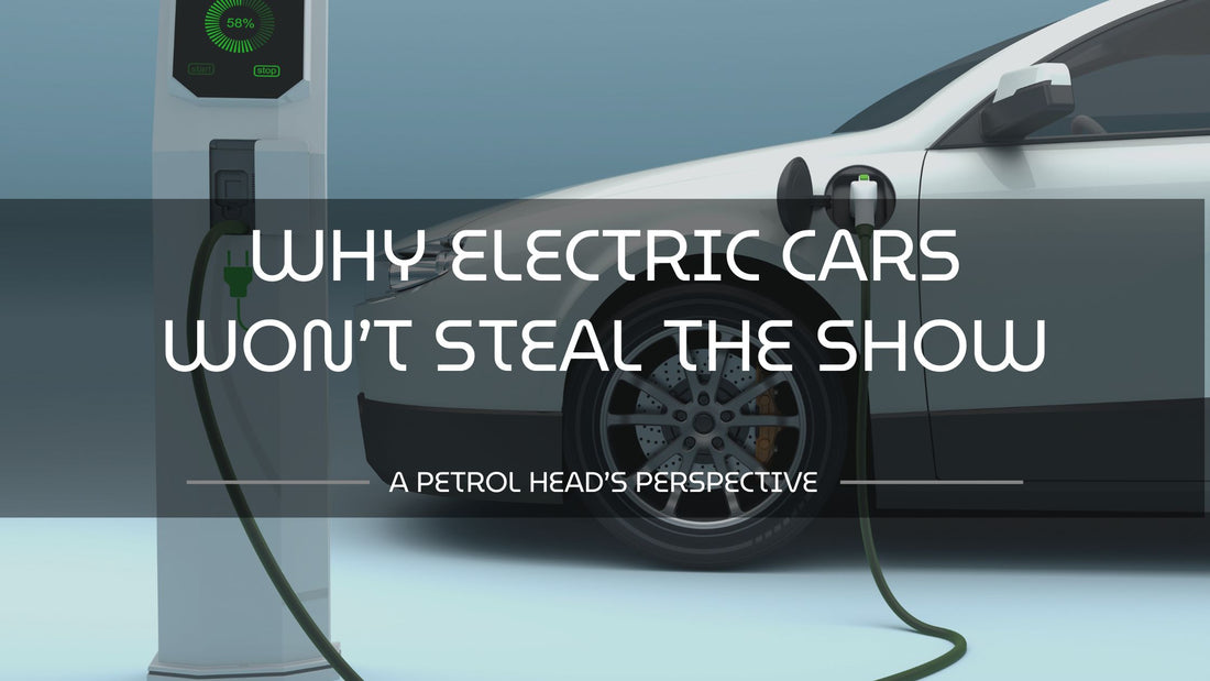 Why Electric Cars Won't Steal the Show: A Petrolhead's Perspective